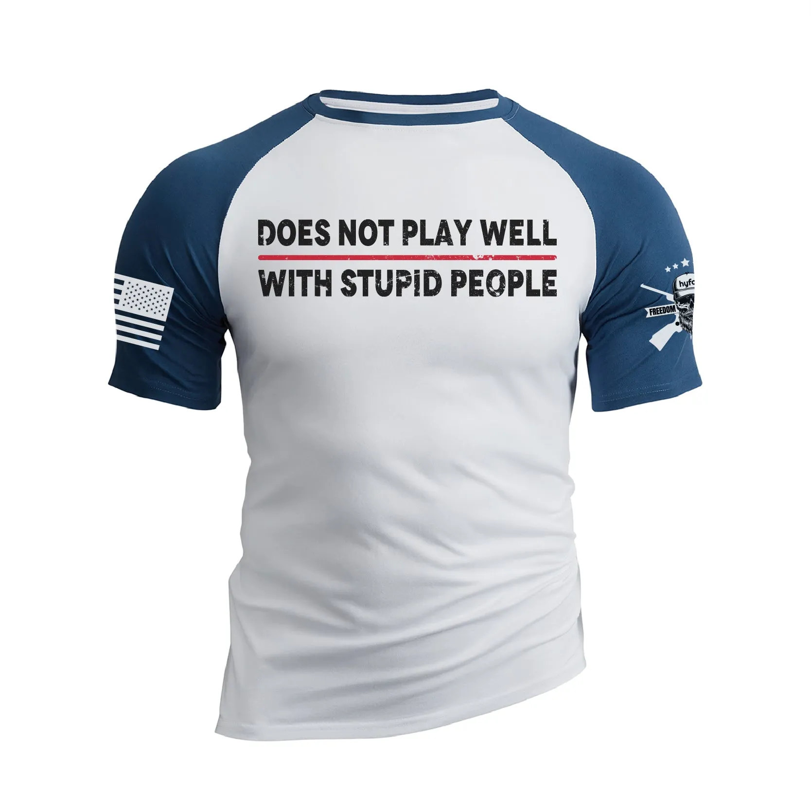 DOES NOT PLAY WELL WITH STUPID PEOPLE 100% COTTON RAGLAN GRAPHIC TEE