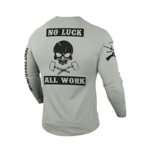 NO LUCK ALL WORK 100% COTTON GRAPHIC LONG SLEEVE T-SHIRT