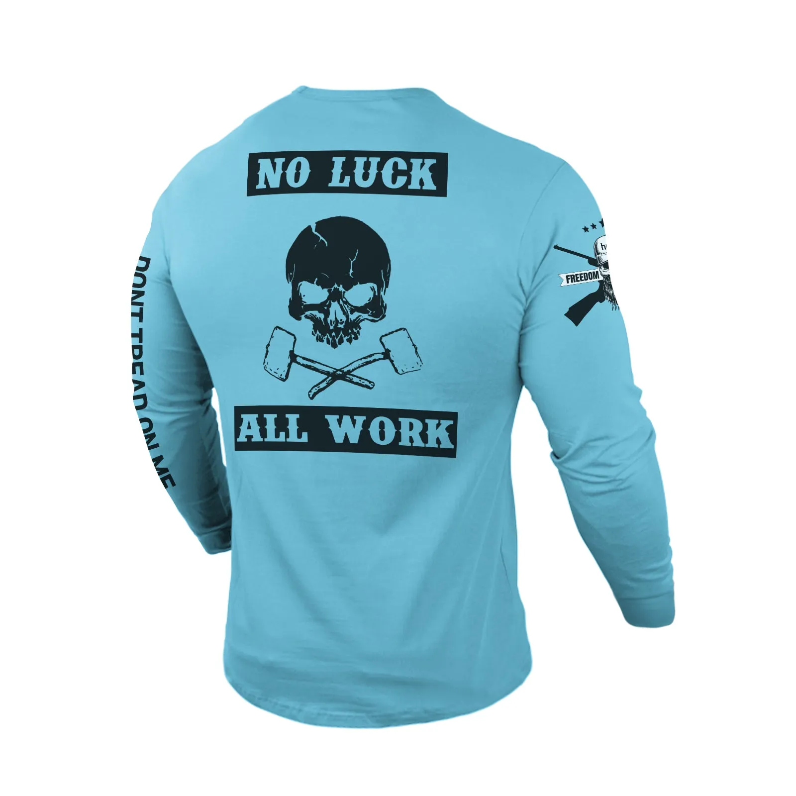 NO LUCK ALL WORK 100% COTTON GRAPHIC LONG SLEEVE T-SHIRT